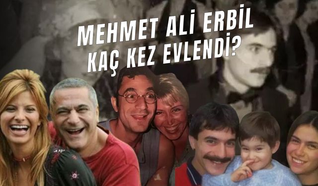 Mehmet Ali Erbil Kaç Kez Evlendi? Kaç Çocuğu Var? İlk Eşi Kim?