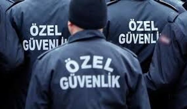 ÖZEL GÜVENLİK HİZMETİ ALIMI