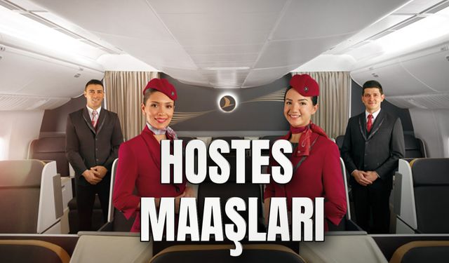 Hostes Maaşları 2024: Pegasus, Sunexpress, Emirates, Qatar Airways, THY Hostes Maaşı Ne Kadar?