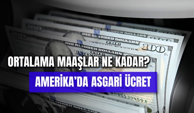 Amerika'da Asgari Ücret: Geçinmek Mümkün Mü? Güncel Yaşam Maliyetleri!