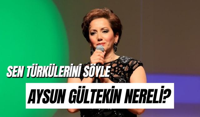 Aysun Gültekin Nereli? Sen Türkülerini Söyle Jürisi Kaç Yaşında?