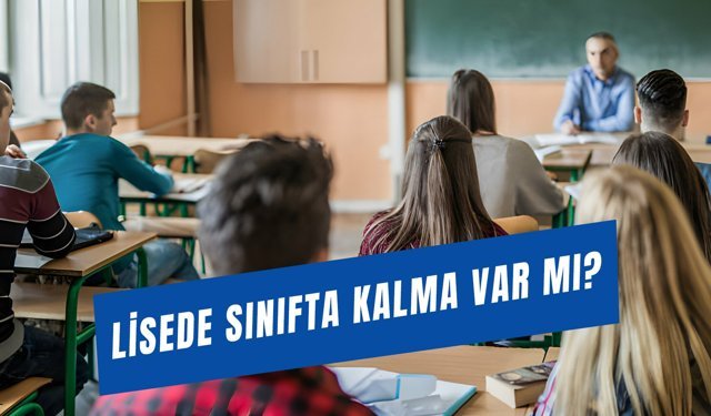 Lisede Sınıfta Kalma Var Mı? 45 Geçer Not Mu? Sınıf Geçme Şartları 2025!