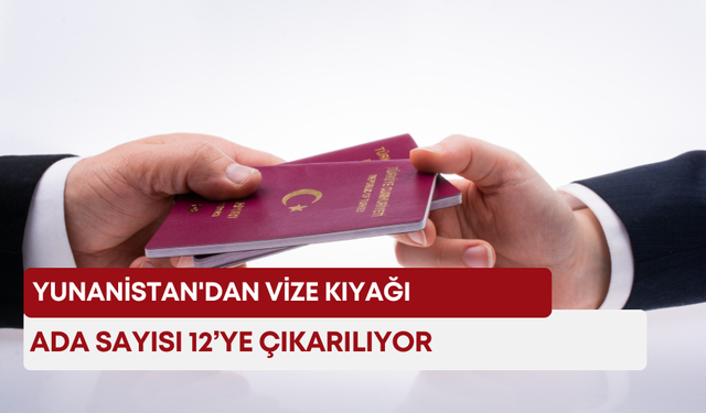 Yunanistan'dan vize kıyağı: Ada sayısı 12’ye çıkarılıyor