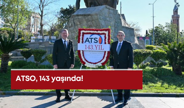 ATSO, 143 yaşında!