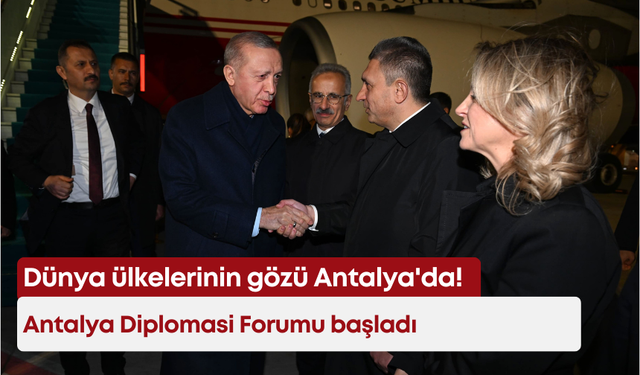 Dünya ülkelerinin gözü burada! Antalya Diplomasi Forumu başladı