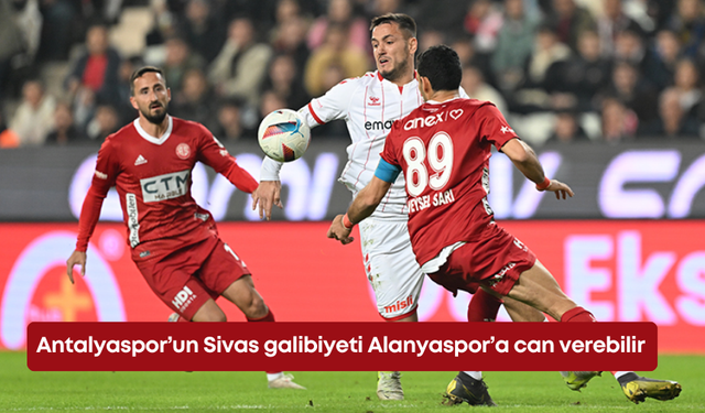 Antalyaspor’un Sivas galibiyeti Alanyaspor’a can verebilir