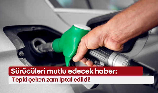 Sürücüleri mutlu edecek haber: Tepki çeken zam iptal edildi!