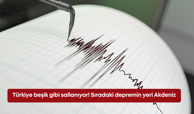 Türkiye beşik gibi sallanıyor! Sıradaki depremin yeri Akdeniz