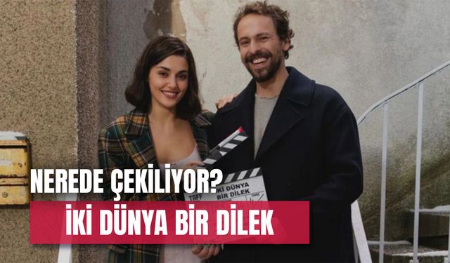 İki Dünya Bir Dilek Filmi Nerede Çekiliyor? Konusu Ne?