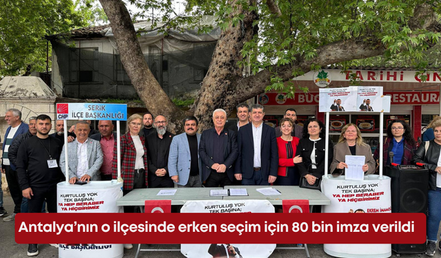 Antalya’nın o ilçesinde erken seçim için 80 bin imza verildi