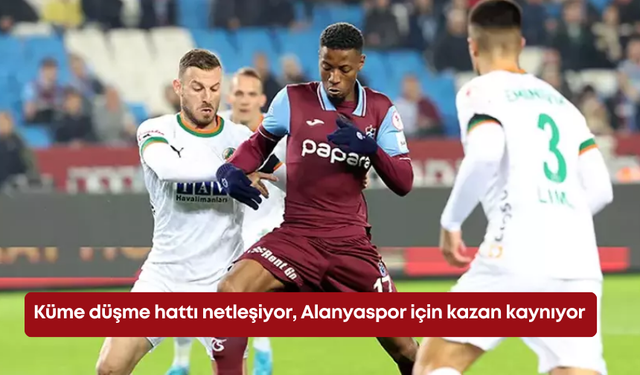 Küme düşme hattı netleşiyor, Alanyaspor için kazan kaynıyor