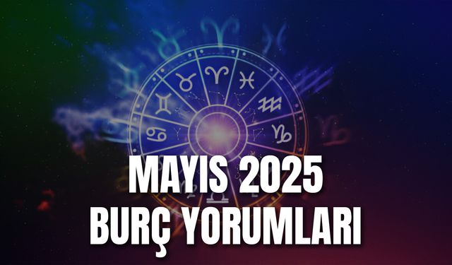 Mayıs Ayı Burç Yorumları: Baharda Hangi Burcu Neler Bekliyor?
