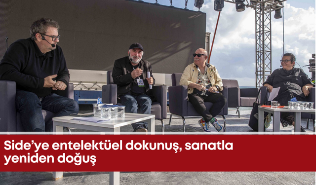 Side’ye entelektüel dokunuş, sanatla yeniden doğuş