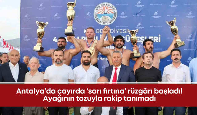 Antalya’da çayırda ‘sarı fırtına’ rüzgârı başladı! Ayağının tozuyla rakip tanımadı
