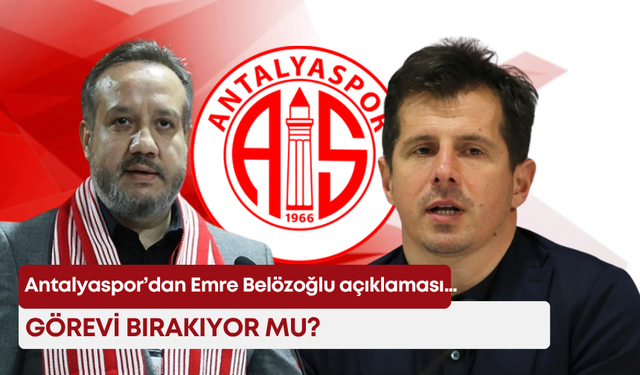 Antalyaspor’dan Emre Belözoğlu açıklaması… Görevi bırakıyor mu?