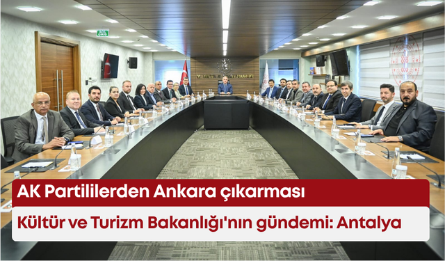 Kültür ve Turizm Bakanlığı'nın gündemi: Antalya