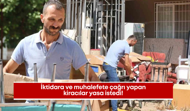 İktidara ve muhalefete çağrı yapan kiracılar yasa istedi!