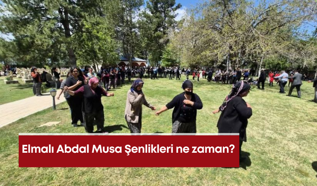 Elmalı Abdal Musa Şenlikleri ne zaman?