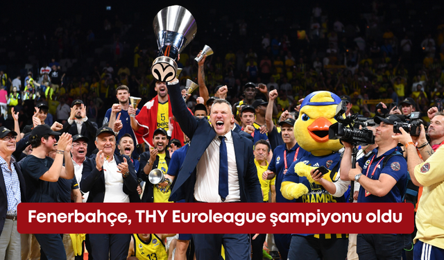 Fenerbahçe, THY Euroleague şampiyonu oldu