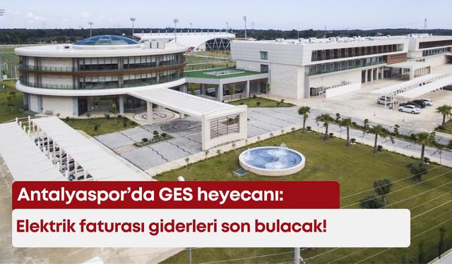 Antalyaspor’da GES heyecanı: Elektrik faturası giderleri son bulacak!