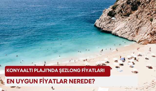Konyaaltı Plajı’nda şezlong fiyatları! En uygun fiyatlar nerede?