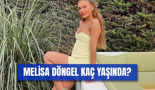 Melisa Döngel Kaç Yaşında? Ünlü Oyuncu Nereli?