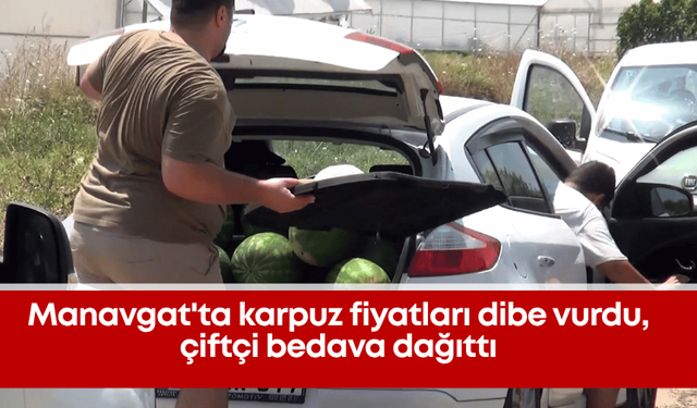 Manavgat'ta karpuz fiyatları dibe vurdu, çiftçi bedava dağıttı
