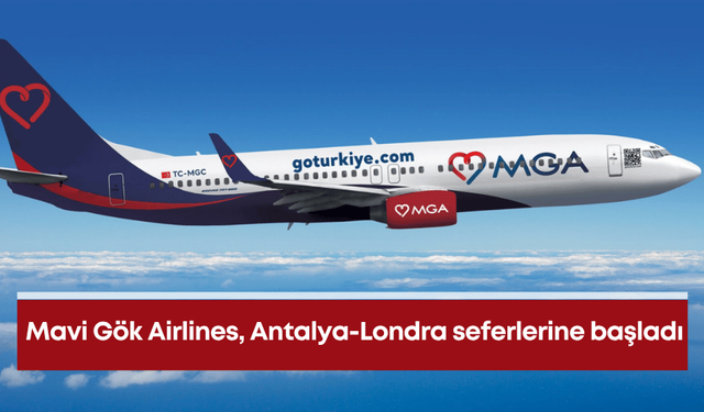 Mavi Gök Airlines, Antalya-Londra seferlerine başladı