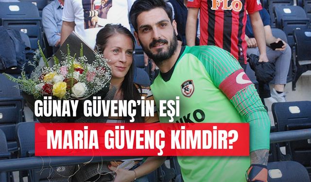 Maria Güvenç Kimdir? Günay Güvenç’in Eşi Nereli?