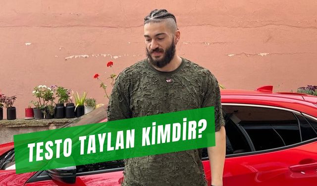 Testo Taylan Kaç Yaşında? Gerçek Adı Ne?