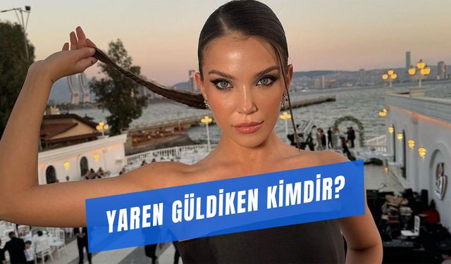 Yaren Güldiken Kaç Yaşında? Burak Deniz’in Sevgilisi Kimdir?