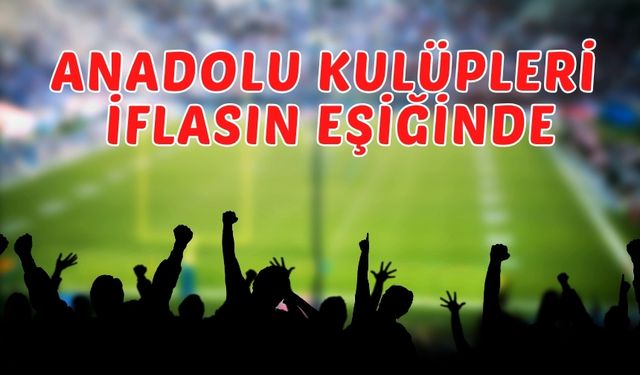 KOSAM’dan dikkat çeken rapor! Anadolu kulüpleri iflasın eşiğinde