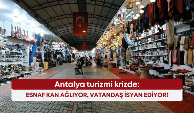 Antalya turizmi krizde: Esnaf kan ağlıyor, vatandaş isyan ediyor!