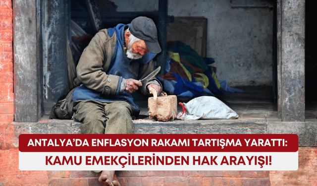 Antalya’da enflasyon rakamı tartışma yarattı: Kamu emekçilerinden hak arayışı!
