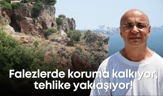 Falezlerde koruma kalkıyor, tehlike yaklaşıyor!