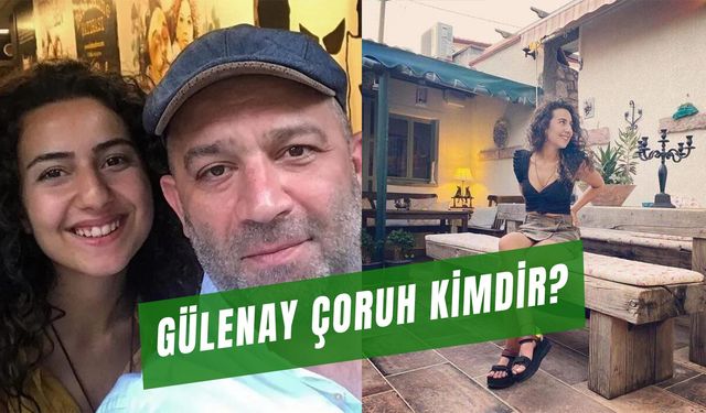 Gülenay Çoruh Kaç Yaşında? Şevket Çoruh'un Kızı Kimdir?