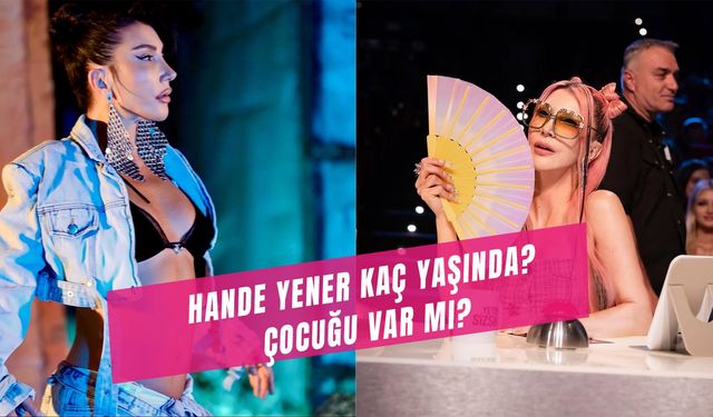 Hande Yener Kaç Yaşında? Çocuğu Var Mı?