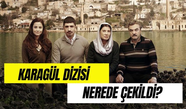 Karagül Dizisi Nerede Çekildi? Şamverdi Konağı Nerede?