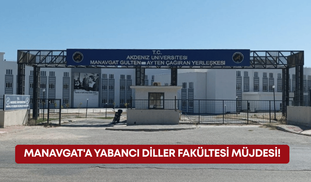 Manavgat'a yabancı diller fakültesi müjdesi!
