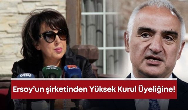 Ersoy’un şirketinden Yüksek Kurul Üyeliğine!