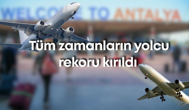 Antalya Havalimanı'nda tüm zamanların rekoru kırıldı: Bir günde Konyaaltı nüfusu kadar yolcu geldi!