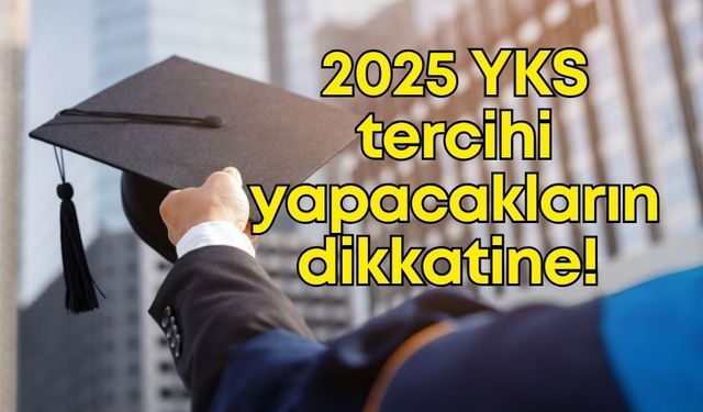 2025 YKS tercihi yapacakların dikkatine! Yeni istihdam göstergeleri belli oldu