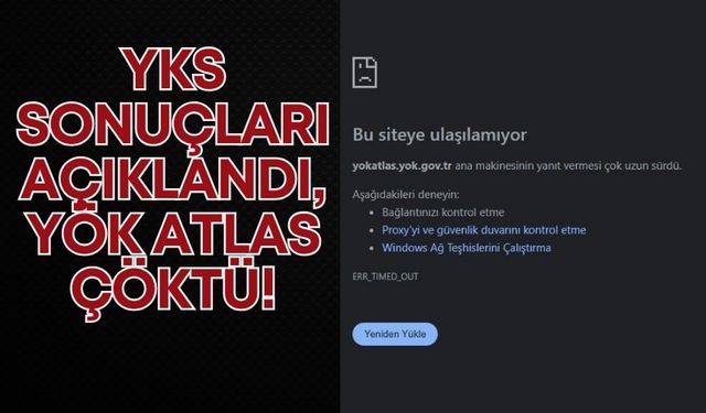 YKS sonuçları açıklandı, YÖK Atlas çöktü!