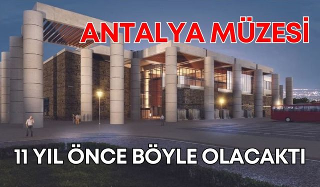 Antalya Müzesi 2014’te 754 milyon TL'ye ihaleye verilmiş!
