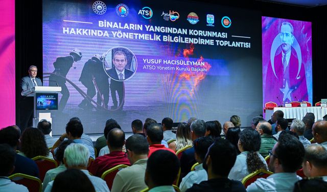 ATSO Başkanı Hacısüleyman: "Yangın yönetmeliği mükemmel değil, uygulanabilir olmalı"