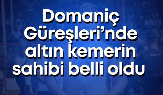 Domaniç Güreşleri’nde altın kemerin sahibi belli oldu
