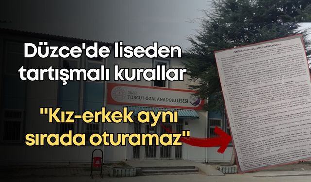 Düzce'de liseden tartışmalı kurallar: "Kız-erkek aynı sırada oturamaz"