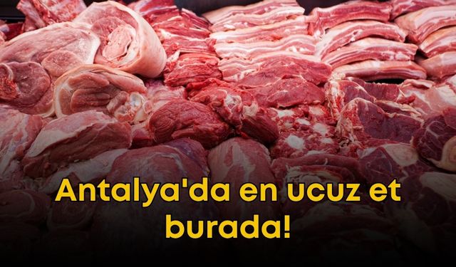Antalya'da en ucuz et burada!