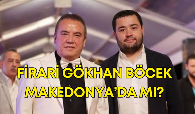 Firari Gökhan Böcek Makedonya’da mı?
