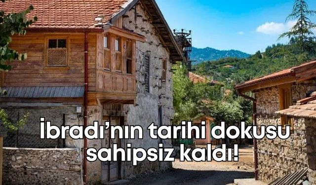 İbradı’da tarihi dokuya bakanlık ve yerel yönetimler yabancı kaldı!